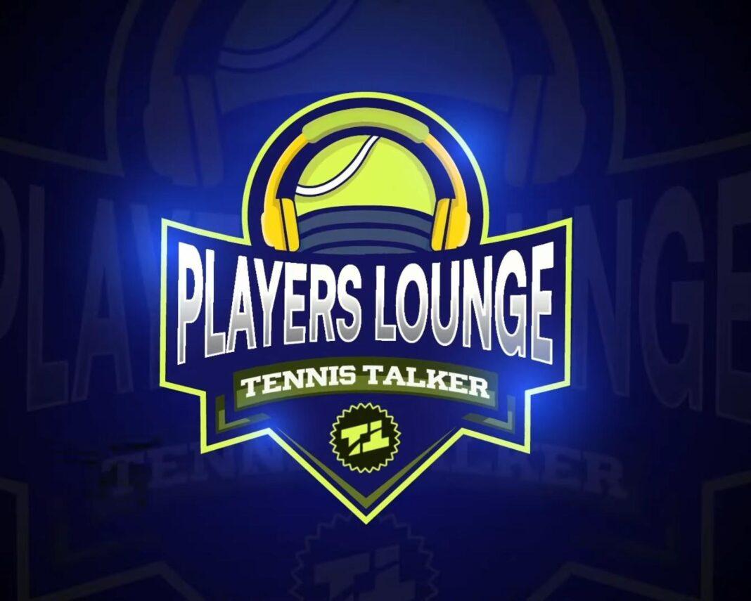 Players Lounge il podcast di TennisTalker